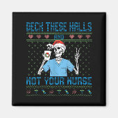 Funny Skeleton Deck The Halls And Not Your Nurse U マグネット (正面)