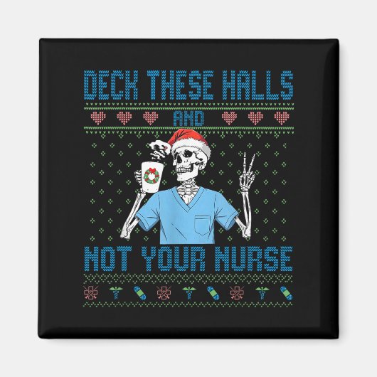 Funny Skeleton Deck The Halls And Not Your Nurse U マグネット (正面)