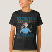 Funny Skeleton Deck The Halls And Not Your Nurse U Tシャツ (正面)