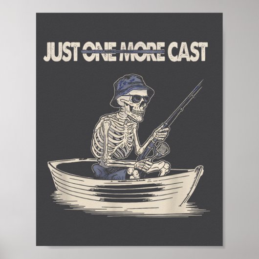 Funny Skeleton Fishing Just One More Cast Quote  ポスター (正面)