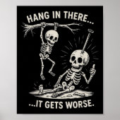 Funny Skeleton Hang In There Dark Humor Halloween  ポスター (正面)