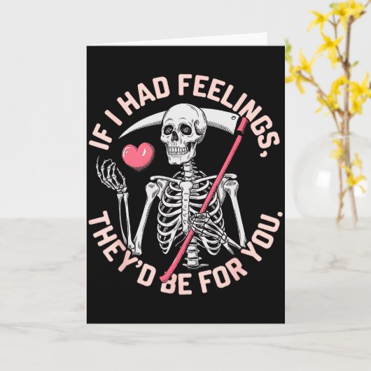 Funny Skeleton If I Had Feelings Valentine Humor  カード (黄色い花)