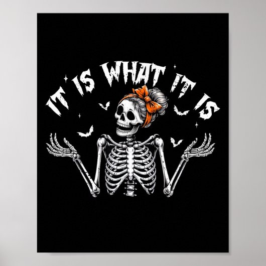 Funny Skeleton It Is What It Is Halloween Costume  ポスター (正面)
