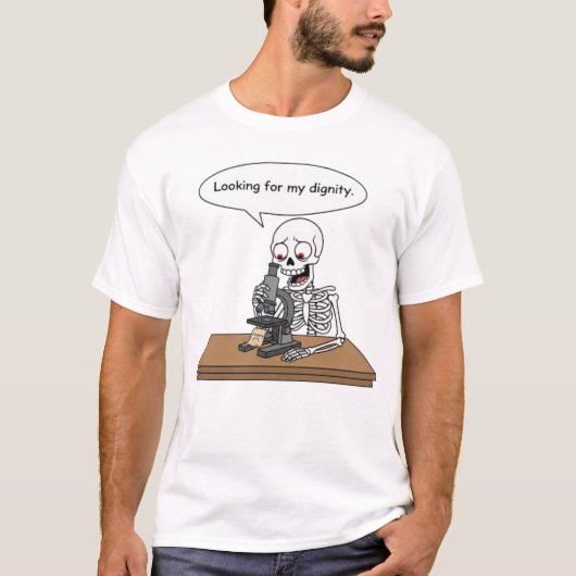 Funny Skeleton Looking For Dignity Tシャツ (正面)