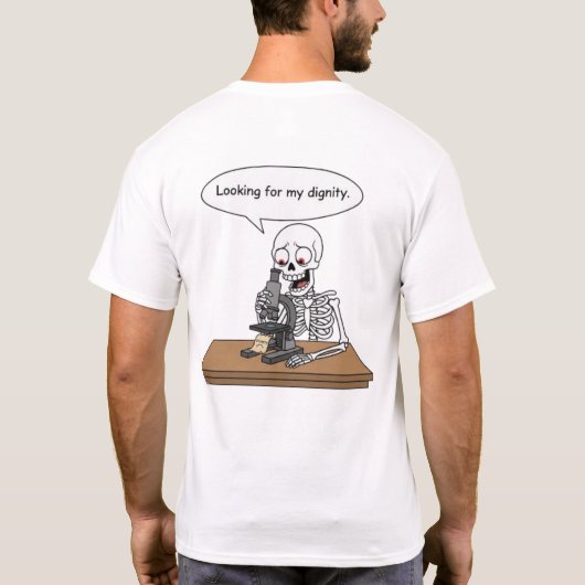 Funny Skeleton Looking For Dignity Tシャツ (裏面)