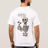 Funny Skeleton No Coffee Humor Tシャツ (裏面)