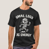 Funny Skeleton Running- Small Legs Big Energy Tシャツ (正面)