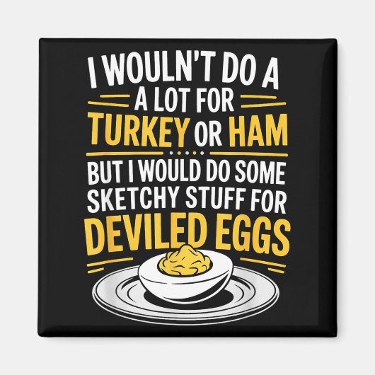 Funny Sketchy Stuff For Deviled Eggs Saying Food H マグネット (正面)