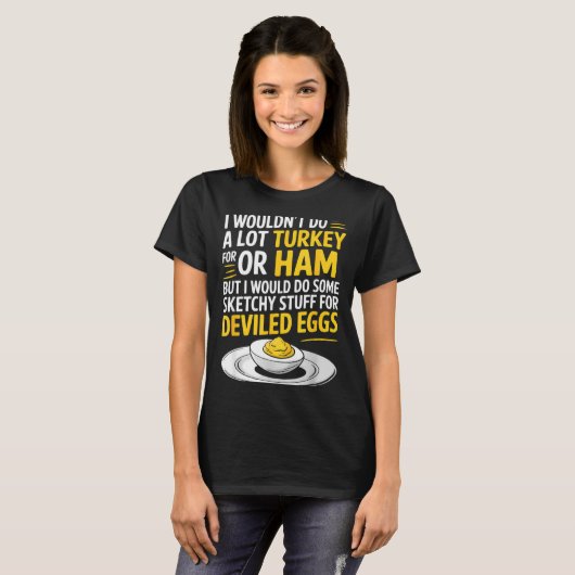 Funny Sketchy Stuff For Deviled Eggs Saying Food H Tシャツ (正面フル)