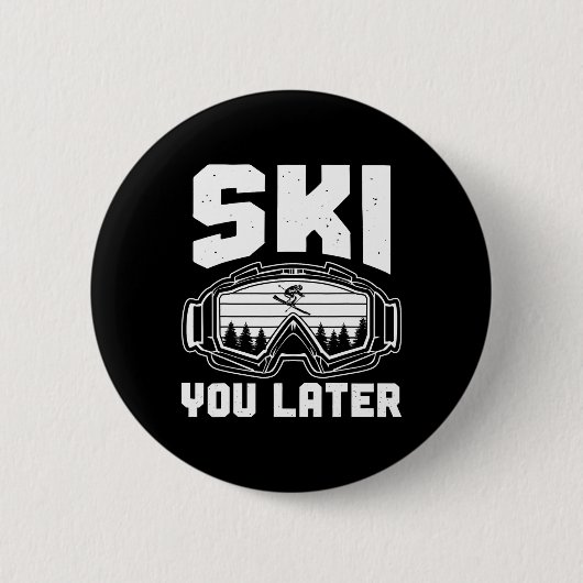 Funny Ski Lover You Later Skiing Winter Skier  缶バッジ (正面)
