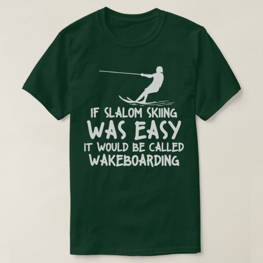 Funny Slalom Waterskiing Wakeboard Ski Style Tシャツ (デザイン正面)
