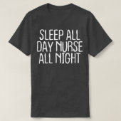 Funny Sleep All Day Nurse All Night Tシャツ (デザイン正面)