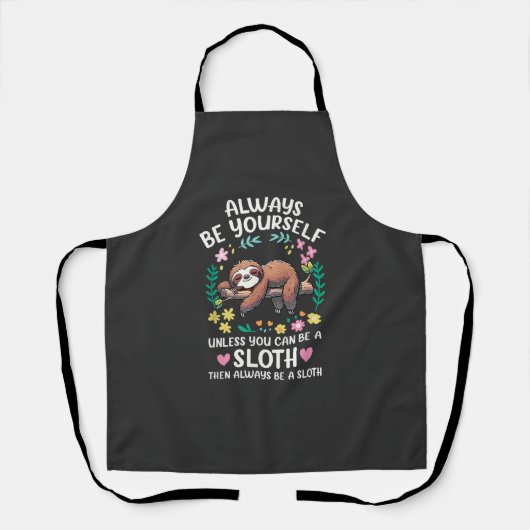 Funny Sloth Always Be Yourself, Unless You Can Be  エプロン (正面)