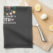 Funny Sloth Always Be Yourself, Unless You Can Be  キッチンタオル (四つ折り)