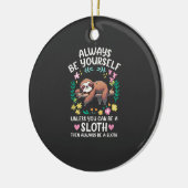 Funny Sloth Always Be Yourself, Unless You Can Be  セラミックオーナメント (左)