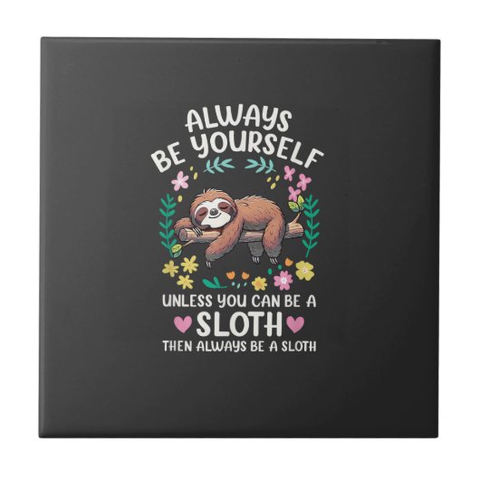 Funny Sloth Always Be Yourself, Unless You Can Be  タイル (正面)