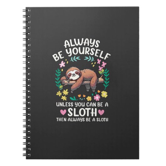 Funny Sloth Always Be Yourself, Unless You Can Be  ノートブック (正面)