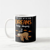 Funny Sloth Dont Give Up On Your Dreams Keep Sleen コーヒーマグカップ (左)