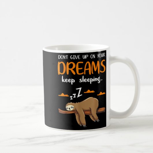 Funny Sloth Dont Give Up On Your Dreams Keep Sleen コーヒーマグカップ (右)