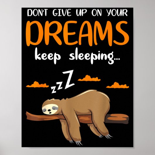 Funny Sloth Dont Give Up On Your Dreams Keep Sleen ポスター (正面)