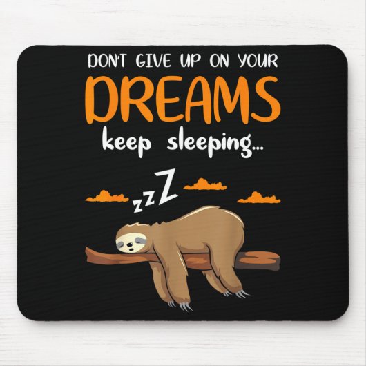 Funny Sloth Dont Give Up On Your Dreams Keep Sleen マウスパッド (正面)