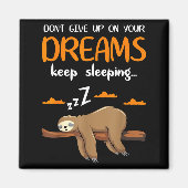 Funny Sloth Dont Give Up On Your Dreams Keep Sleen マグネット (正面)