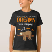 Funny Sloth Dont Give Up On Your Dreams Keep Sleen Tシャツ (正面)