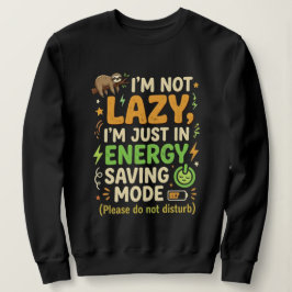 Funny Sloth Energy Saving Mode Typography Design スウェットシャツ