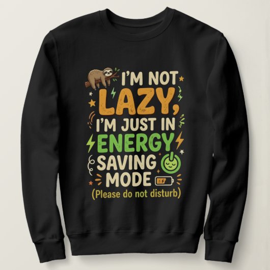 Funny Sloth Energy Saving Mode Typography Design スウェットシャツ (デザイン正面)