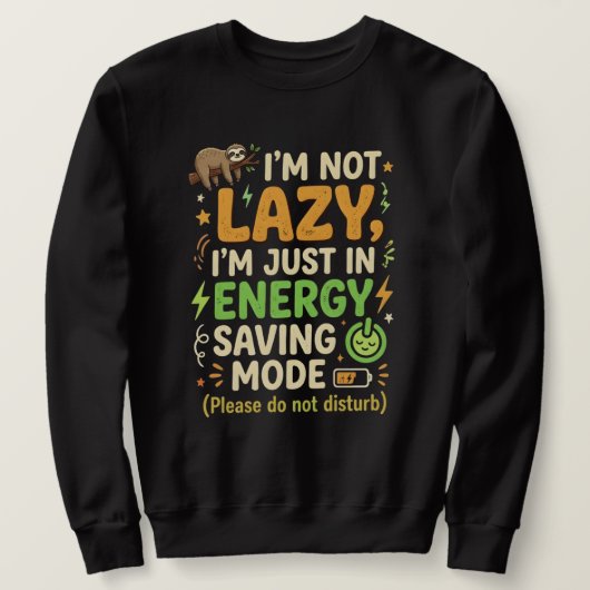 Funny Sloth Energy Saving Mode Typography Design スウェットシャツ (デザイン正面)
