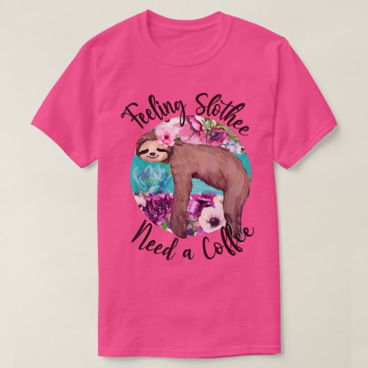 Funny Sloth Feeling Slothee Need A Coffee Summer S Tシャツ (デザイン正面)