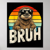 Funny Sloth Graphic Meme Lover Bruh Sloth Lovers  ポスター (正面)