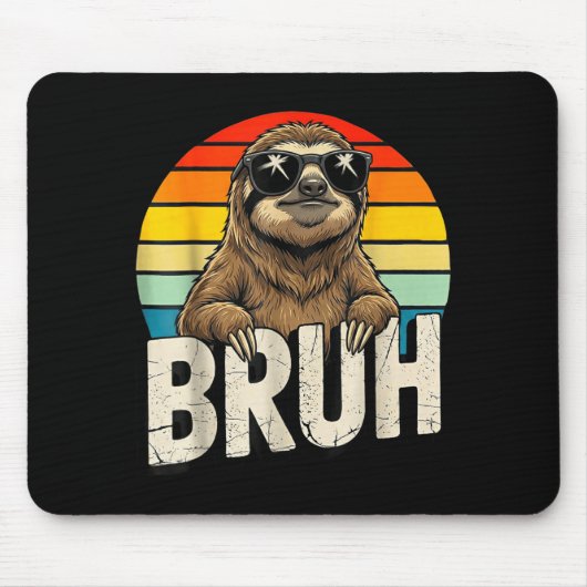 Funny Sloth Graphic Meme Lover Bruh Sloth Lovers  マウスパッド (正面)