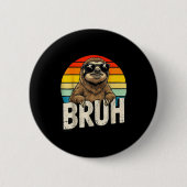 Funny Sloth Graphic Meme Lover Bruh Sloth Lovers  缶バッジ (正面)