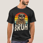 Funny Sloth Graphic Meme Lover Bruh Sloth Lovers Tシャツ (正面)