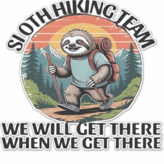 Funny Sloth Hiking Team we'll get there when we ge シール (正面)