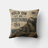 Funny Sloth Hold On Let Me Overthink This | Rustic クッション (裏面)