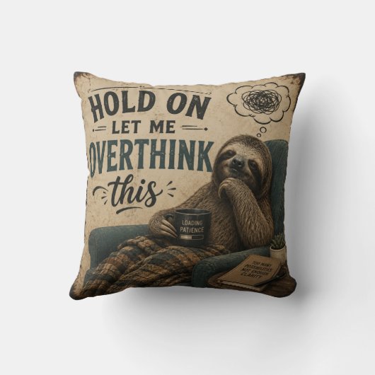 Funny Sloth Hold On Let Me Overthink This | Rustic クッション (裏面)