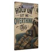 Funny Sloth Hold On Let Me Overthink This | Rustic クリップボード (右)