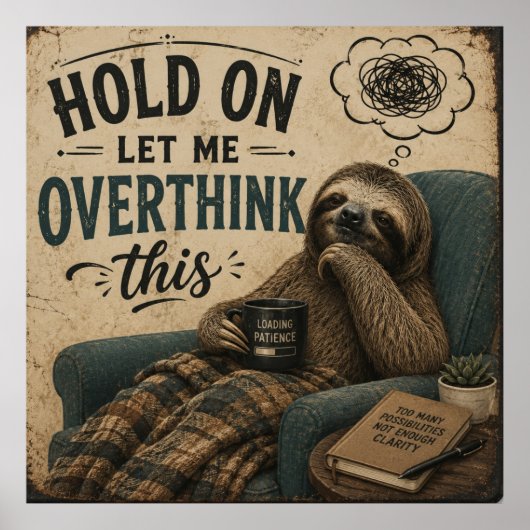 Funny Sloth Hold On Let Me Overthink This | Rustic ポスター (正面)