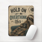 Funny Sloth Hold On Let Me Overthink This | Rustic マウスパッド (マウス)