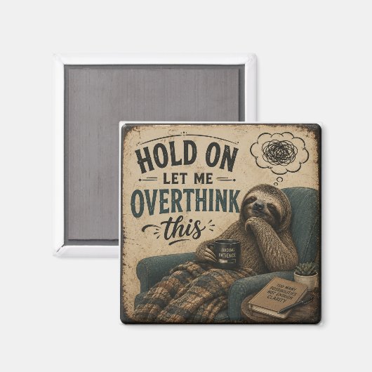 Funny Sloth Hold On Let Me Overthink This | Rustic マグネット (正面/裏面)