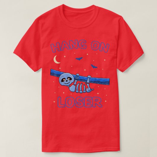 Funny Sloth Skeleton Hang On Loser Halloween Tシャツ (デザイン正面)