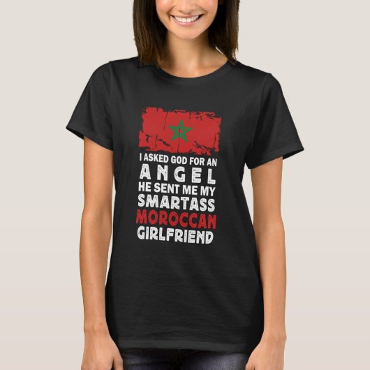 Funny Smartass Moroccan Girlfriend Morocco Flag Tシャツ (正面)