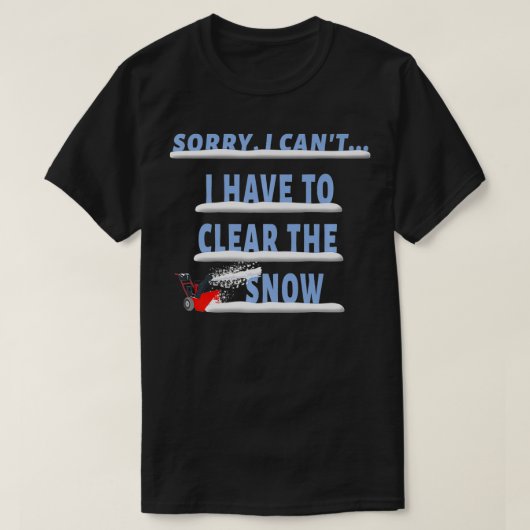Funny Snow Blower Blowing Clearing Winter Sayings Tシャツ (デザイン正面)