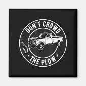 Funny Snow Plow - Don't Crowd The Plow  マグネット (正面)