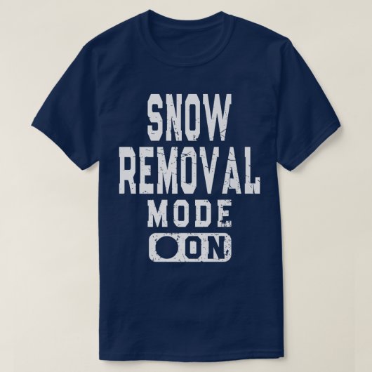 Funny Snow Removal Mode On Snowplow Driver Meme  Tシャツ (デザイン正面)