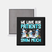 Funny Snowman Nurse We Love Our Patients Snow Much マグネット (正面/裏面)