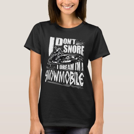 Funny Snowmobile Dream Snowmobile Driving  Tシャツ (正面)