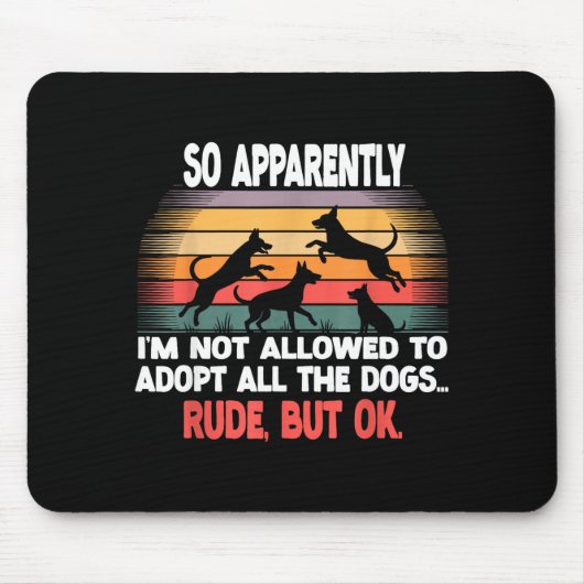 Funny So Apparently I'm Not Allowed To Adopt All T マウスパッド (正面)